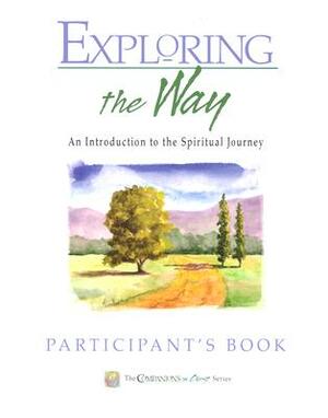 Exploring the Way: An Introduction to the Spiritual Journey by Marjorie J. Thompson, Stephen D. Bryant