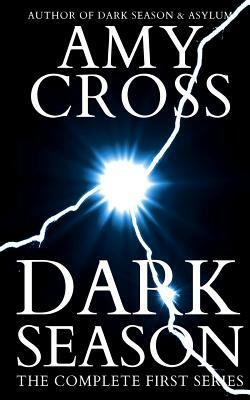 Dark Season: The Complete First Series by Amy Cross