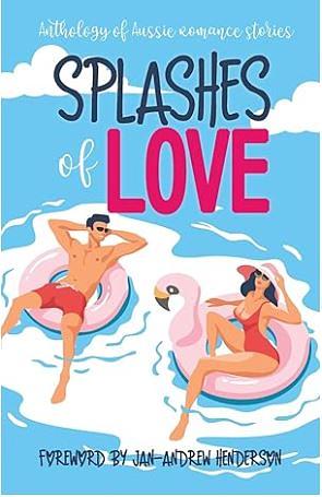 Splashes of Love: Anthology of Aussie Romance Stories by Charmaine Clancy
