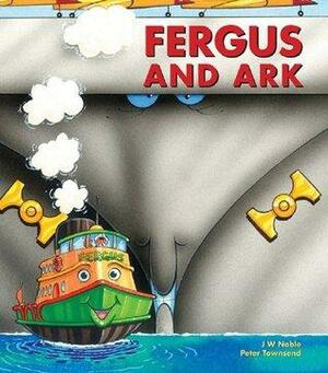 Fergus and Ark by J.W. Noble