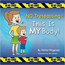NO Trespassing - This Is MY Body! by Pattie Fitzgerald