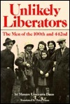 Unlikely Liberators: The Men of the 100th and 442nd by Masayo Umezawa Duus
