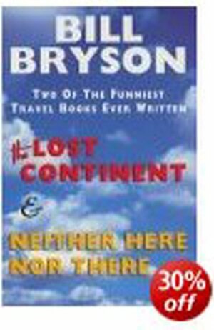 The Lost Continent & Neither Here Nor There by Bill Bryson