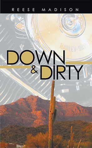 Down & Dirty by Reese Madison