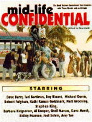 Mid-life Confidential: The Rock Bottom Remainders Tour America with Three Chords and an Attitude by Amy Tan, Unknown, Stephen King, Ridley Pearson, Dave Marsh