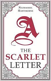 The Scarlet Letter: Complete, Authoritative Text with Biographical Background and Critical History Plus Essays from Five Contemporary Critical Perspectives with Introductions and Bibliographies by Ross C. Murfin