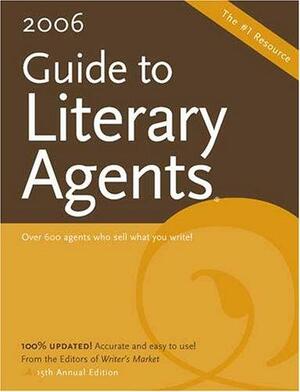 2006 Guide To Literary Agents by Joanna Masterson