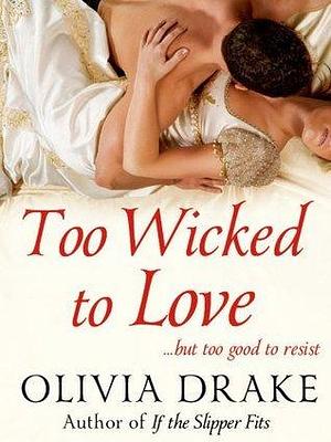 Too Wicked to Love by Barbara Dawson Smith, Barbara Dawson Smith, Olivia Drake