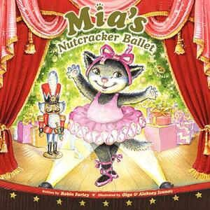 Mia's Nutcracker Ballet by Robin Farley