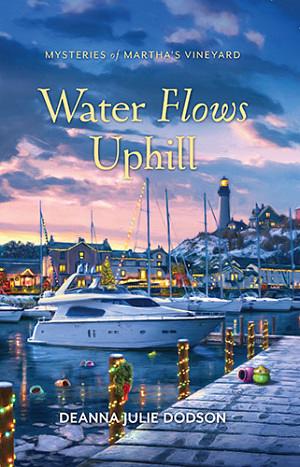 Water Flows Uphill by DeAnna Julie Dodson