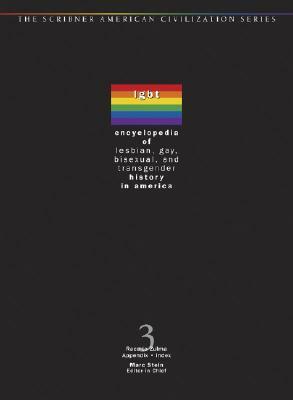 Encyclopedia of Lesbian, Gay, Bisexual and Transgender History in America by Scribner