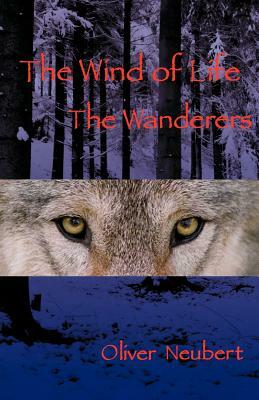 The Wind of Life the Wanderers by Oliver Neubert