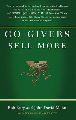 Go-Givers Sell More by John David Mann, Bob Burg