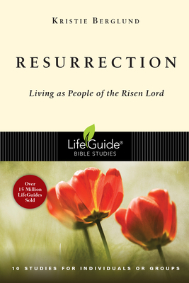 Resurrection: Living as People of the Risen Lord by Kristie Berglund