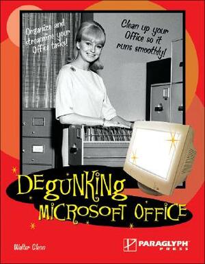 Degunking Microsoft Office by Christina Palaia, Wayne Palaia