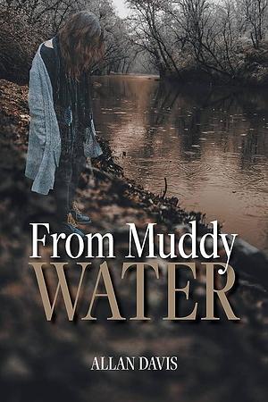 From Muddy Water by Allan Davis