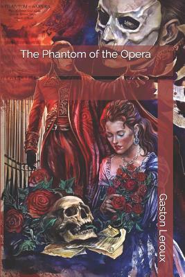 The Phantom of the Opera by Gaston Leroux