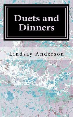 Duets and Dinners by Lindsay Anderson