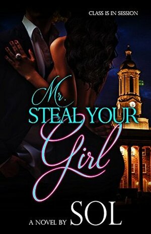 Mr. Steal Your Girl (Mr. Series Book 1) by Sol