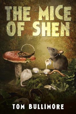 The Mice of Shen by Tom Bullimore