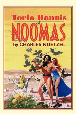 Torlo Hannis of Noomas by Charles Nuetzel