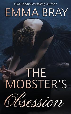 The Mobster's Obsession by Emma Bray, Emma Bray