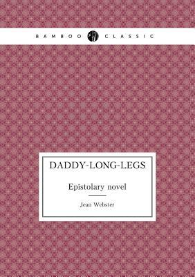 Daddy-Long-Legs by Jean Webster