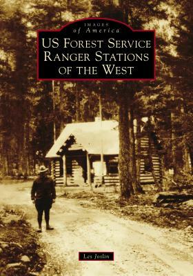 Us Forest Service Ranger Stations of the West by Les Joslin