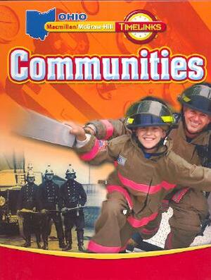 Oh Timelinks: Grade 3, Communities Student Edition by McGraw-Hill Education, MacMillan/McGraw-Hill