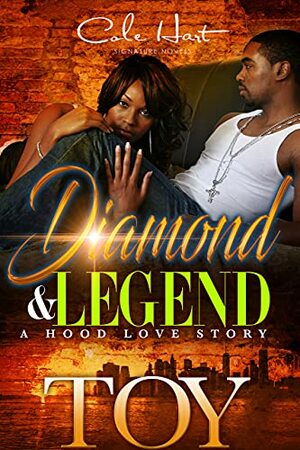 Diamond & Legend: A Hood Love Story by Toy
