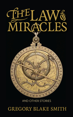 The Law of Miracles: And Other Stories by Gregory Smith