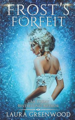 Frost's Forfeit by Laura Greenwood