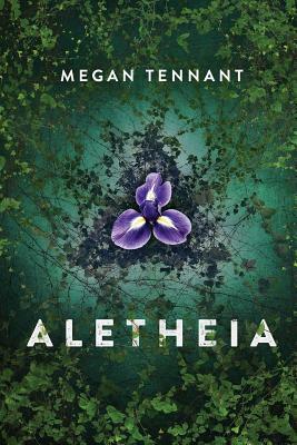 Aletheia by Megan Tennant