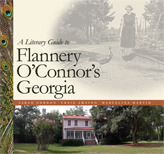 A Literary Guide to Flannery O'Connor's Georgia by Sarah Gordon, Craig Amason, Marcelina Martin