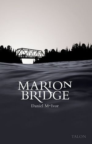Marion Bridge by Daniel MacIvor