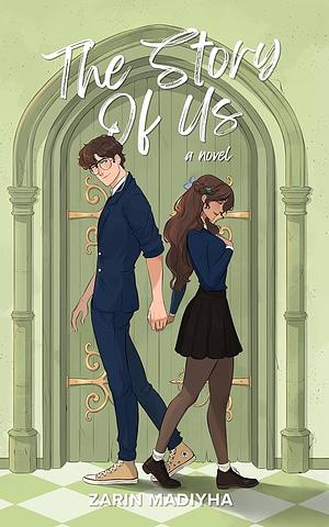 The Story of Us by Zarin Madiyha