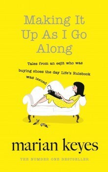 Making It Up As I Go Along by Marian Keyes