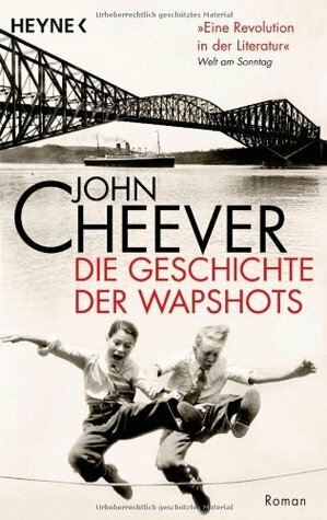 Die Geschichte Der Wapshots by John Cheever, Thomas Gunkel