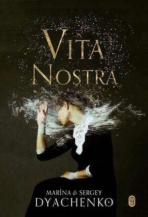 Vita Nostra by Marina Dyachenko, Sergey Dyachenko