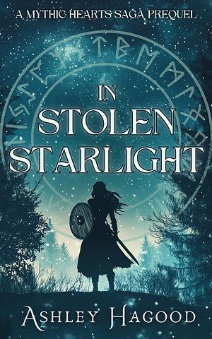 In Stolen Starlight by Ashley Hagood