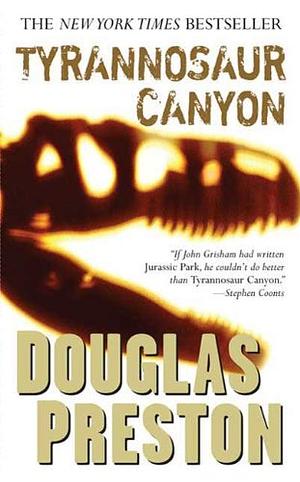 Tyrannosaur Canyon by Douglas Preston