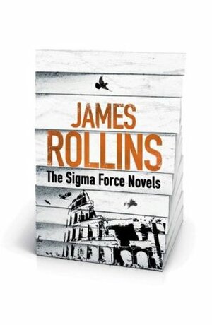 James Rollins - The Sigma Force Novels by James Rollins