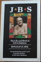 JBS: The Life and Work of J.B.S. Haldane by Ronald William Clark