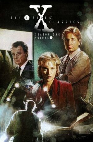 X-Files Classics: Season 1 Volume 1 by Sean Scoffield, Howard Gordon, Alex Gansa, Claude St. Aubin, Val Mayerick, Glenn Morgan, Chris Carter, Roy Thomas, John Van Fleet, James Wong