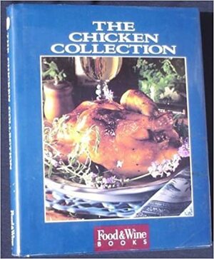 The Best of Food & Wine the Chicken Collection by Food &amp; Wine Magazine