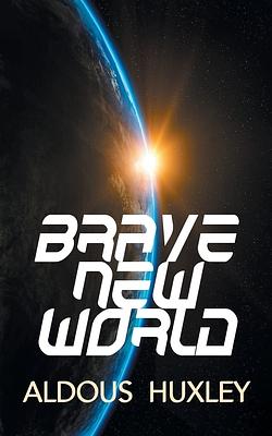 Brave New World by Aldous Huxley