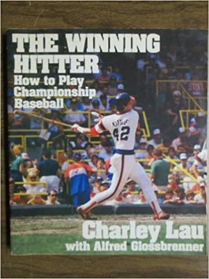 The Winning Hitter: How to Play Championship Baseball by Charley Lau