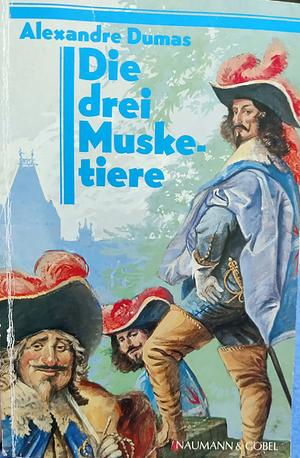 Die drei Musketiere  by Alexandre Dumas