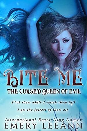 Bite Me: The Cursed Queen of Evil by Emery LeeAnn