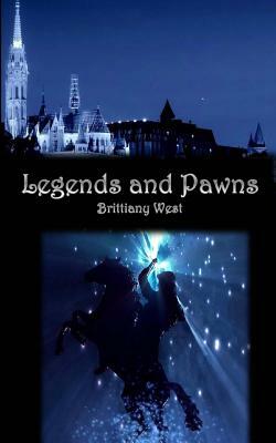 Legends and Pawns by Brittiany West